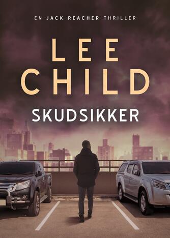 Lee Child: Skudsikker