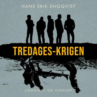 Hans Erik Engqvist: Tredages-krigen (Ved Søren Elung Jensen)