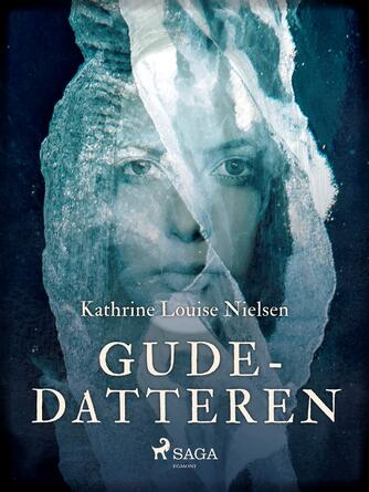 Kathrine Louise Nielsen: Gudedatteren