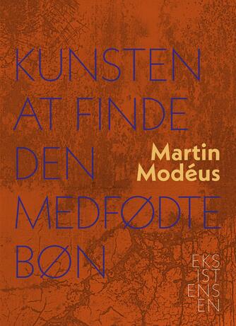 Martin Modéus: Kunsten at finde den medfødte bøn