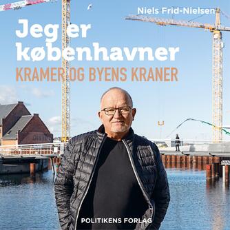 Niels Frid-Nielsen: Jeg er københavner : Kramer og byens kraner