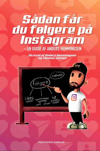 Anders Hemmingsen: Sådan får du følgere på Instagram : en guide