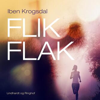 Iben Krogsdal: Flik flak : roman