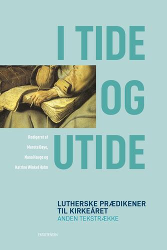 : I tide og utide : lutherske prædikener til kirkeåret : anden tekstrække