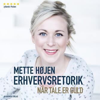 Mette Højen: Erhvervsretorik : når tale er guld