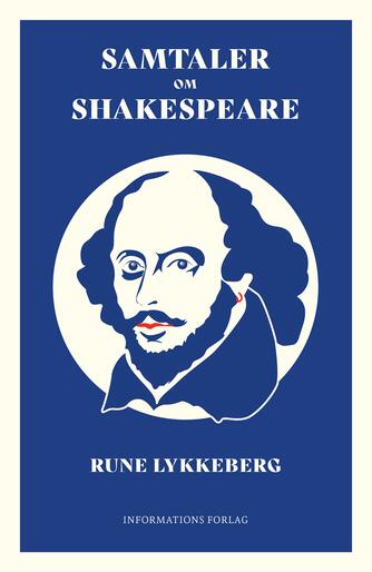 Rune Lykkeberg: Samtaler om Shakespeare