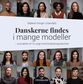 Malene Fenger-Grøndahl: Danskerne findes i mange modeller : portrætter af 15 unge med bindestregsidentitet