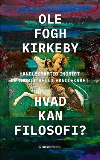 Ole Fogh Kirkeby: Hvad kan filosofi?