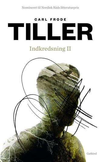 Carl Frode Tiller: Indkredsning II