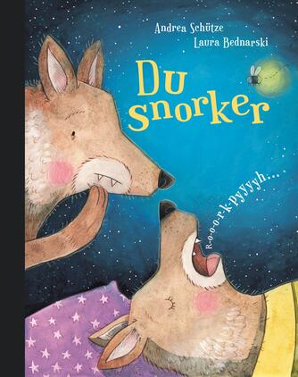 Andrea Schütze, Laura Bednarski: Du snorker