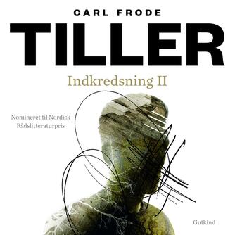 Carl Frode Tiller: Indkredsning II