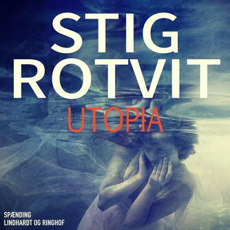 Stig Rotvit: Utopia