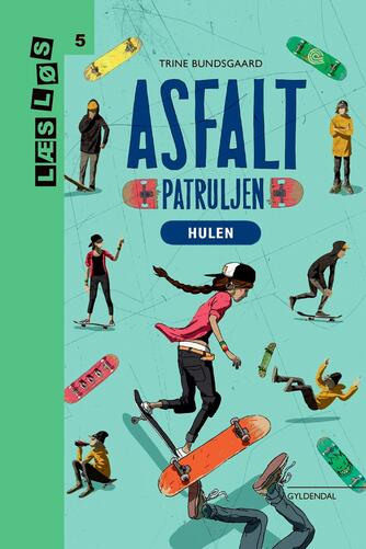 Trine Bundsgaard: Asfaltpatruljen - hulen