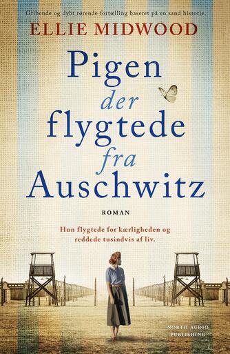 Ellie Midwood: Pigen der flygtede fra Auschwitz