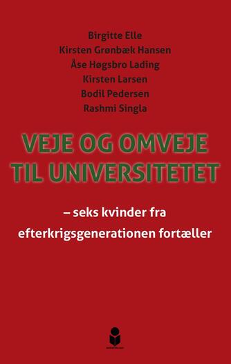 Birgitte Elle: Veje og omveje til universitetet : seks kvinder fra efterkrigsgenerationen fortæller