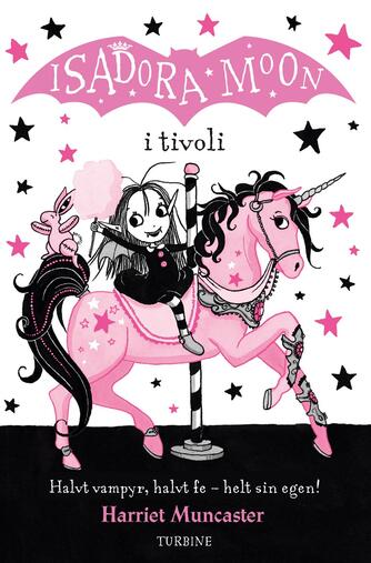 Harriet Muncaster: Isadora Moon i tivoli