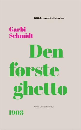 Garbi Schmidt: Den første ghetto