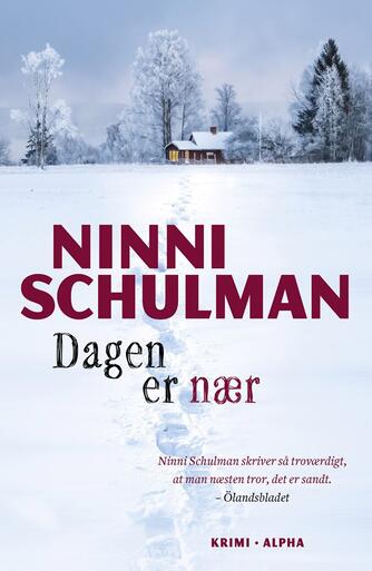 Ninni Schulman: Dagen er nær : krimi