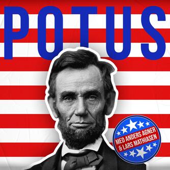 : POTUS. 16, Abraham Lincoln