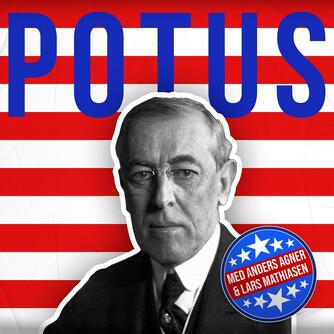 : POTUS. 28, Woodrow Wilson