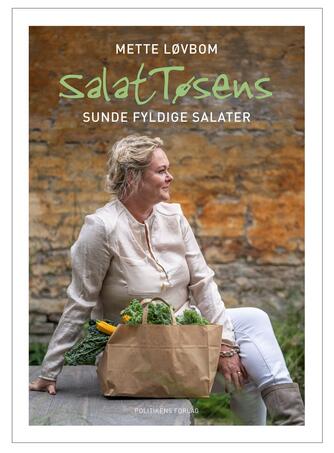 Mette Løvbom: SalatTøsens sunde fyldige salater