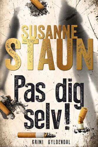 Susanne Staun: Pas dig selv! : krimi