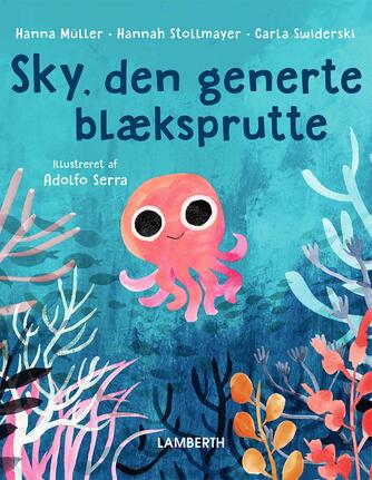 Hanna Müller, Hannah Stollmayer, Carla Swiderski, Adolfo Serra: Sky, den generte blæksprutte