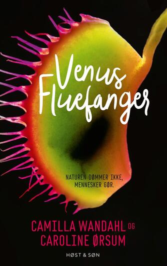 Camilla Wandahl, Caroline Ørsum: Venus Fluefanger