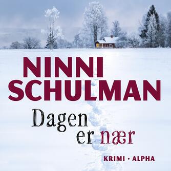 Ninni Schulman: Dagen er nær