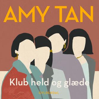 Amy Tan: Klub Held og Glæde (Ved Julie Berthelsen)