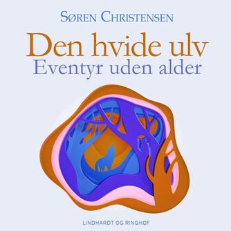 : Den hvide ulv : eventyr uden alder