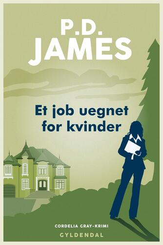 P. D. James: Et job uegnet for kvinder : spændingsroman