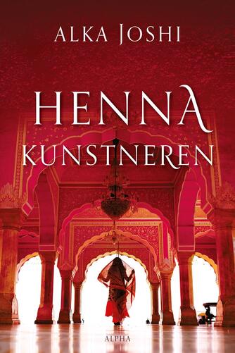 Alka Joshi: Hennakunstneren