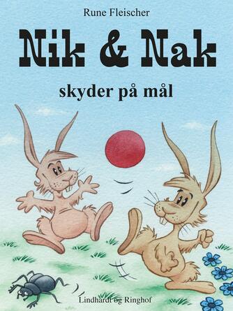 Rune Fleischer: Nik & Nak skyder på mål