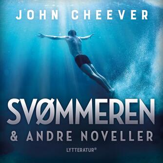 John Cheever: Svømmeren & andre noveller