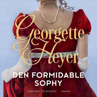 Georgette Heyer: Den formidable Sophy