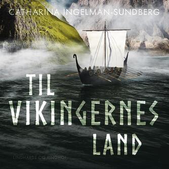 Catharina Ingelman-Sundberg: Til vikingernes land