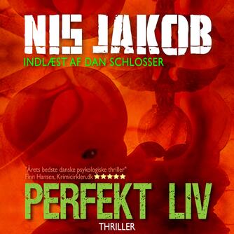 Nis Jakob: Perfekt liv (Ved Dan Schlosser)
