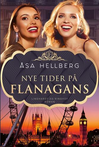 Åsa Hellberg: Nye tider på Flanagans : roman