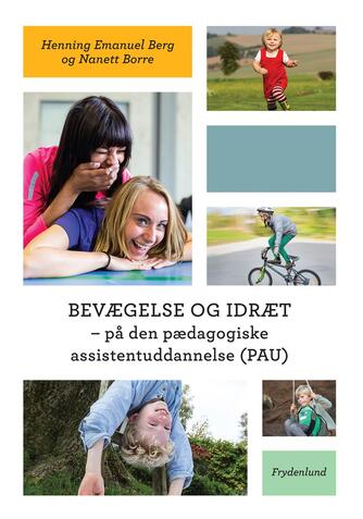 Nanett Borre, Henning Berg: Bevægelse og idræt - på den pædagogiske assistentuddannelse (PAU)