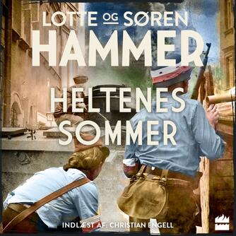 Lotte Hammer, Søren Hammer: Heltenes sommer