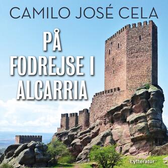Camilo José Cela: På fodrejse i Alcarria