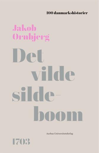 Jakob Ørnbjerg: Det vilde sildeboom