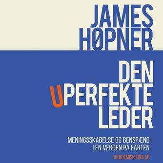James Høpner: Den uperfekte leder : meningsskabelse og benspænd i en verden på farten