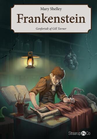 Mary Shelley: Frankenstein (Ved Gill Tavner)