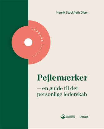 Henrik Stockfleth Olsen: Pejlemærker : en guide til det personlige lederskab