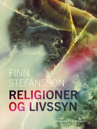 Finn Stefánsson: Religioner og livssyn