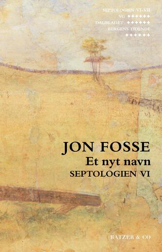 Jon Fosse: Et nyt navn. 1