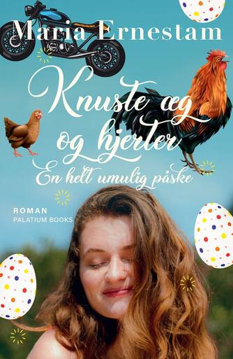 Maria Ernestam: Knuste æg og hjerter : en helt umulig påske : roman