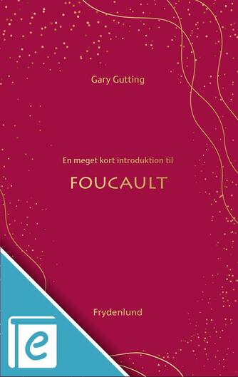 Gary Gutting: En meget kort introduktion til Foucault